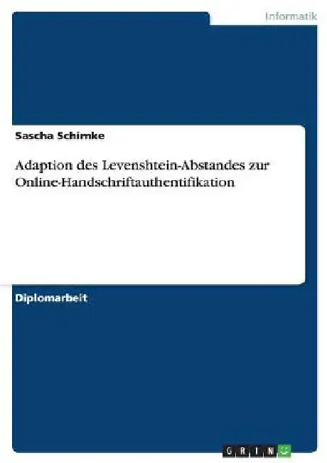 Adaption des Levenshtein-Abstandes zur Online-Handschriftauthentifikation by Schimke, Sascha