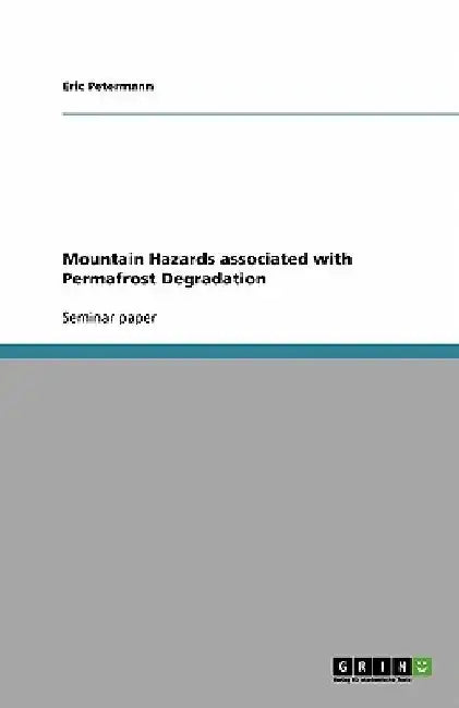 Mountain Hazards associated with Permafrost Degradation by Eric Petermann