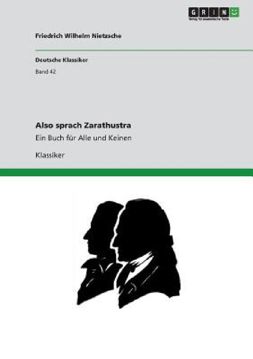 Also sprach Zarathustra: Ein Buch für Alle und Keinen by Friedrich Wilhelm Nietzsche