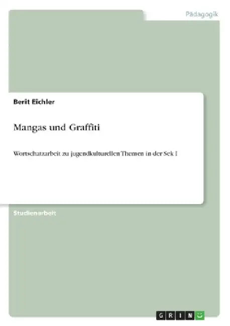 Mangas und Graffiti: Wortschatzarbeit zu jugendkulturellen Themen in der Sek I by Eichler, Berit