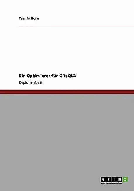 Ein Optimierer für GReQL2 by Horn, Tassilo