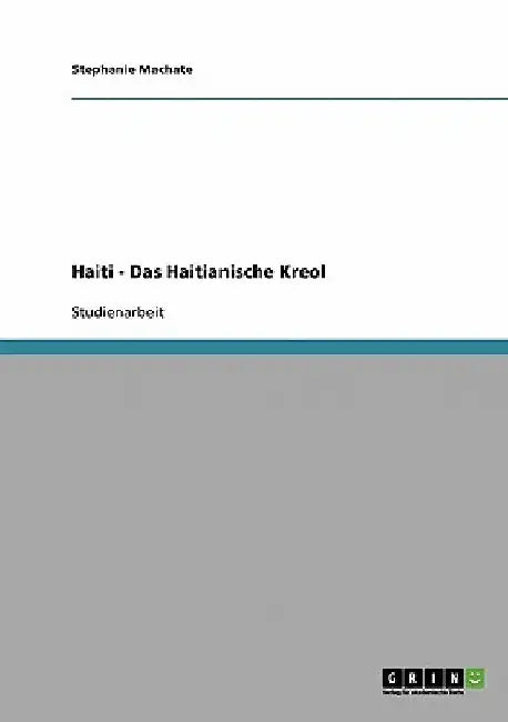 Haiti. Das Haitianische Kreol by Machate, Stephanie