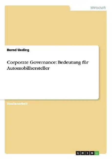 Corporate Governance: Bedeutung für Automobilhersteller by Ueding, Bernd