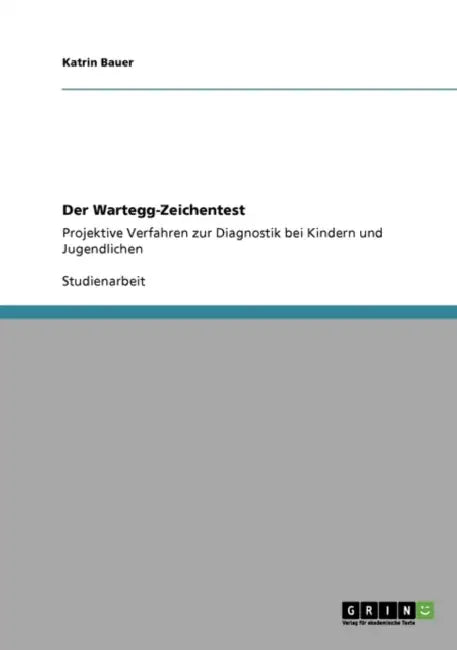 Der Wartegg-Zeichentest: Projektive Verfahren zur Diagnostik bei Kindern und Jugendlichen by Katrin Bauer