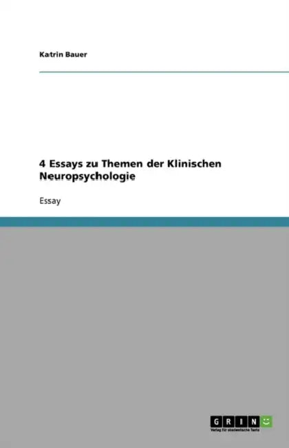 4 Essays zu Themen der Klinischen Neuropsychologie by Katrin Bauer