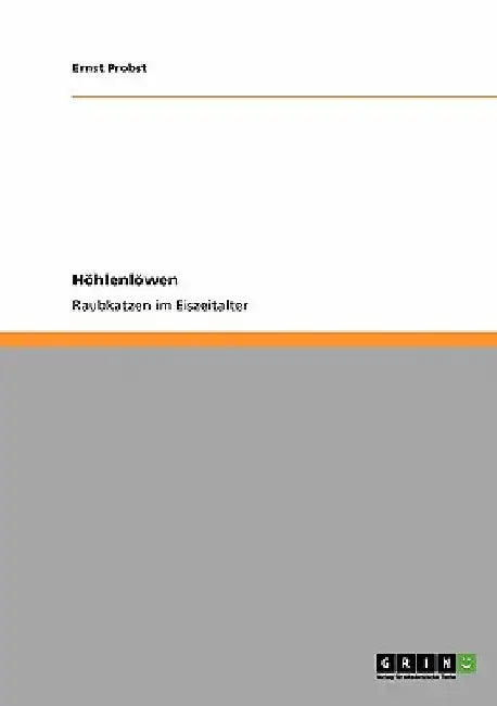 Höhlenlöwen: Raubkatzen im Eiszeitalter by Probst, Ernst