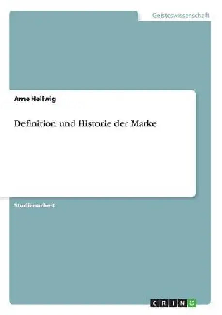 Definition und Historie der Marke by Hellwig, Arne