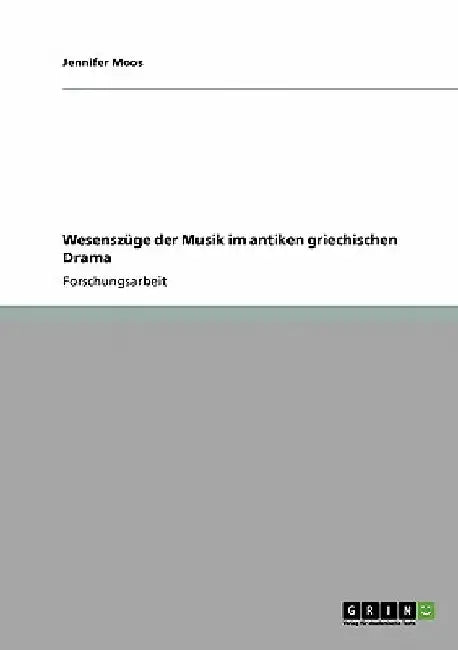 Wesenszüge der Musik im antiken griechischen Drama by Moos, Jennifer