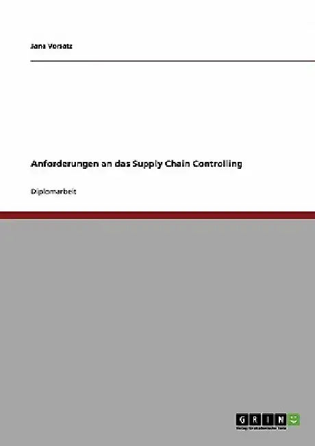 Anforderungen an das Supply Chain Controlling by Vorsatz, Jana