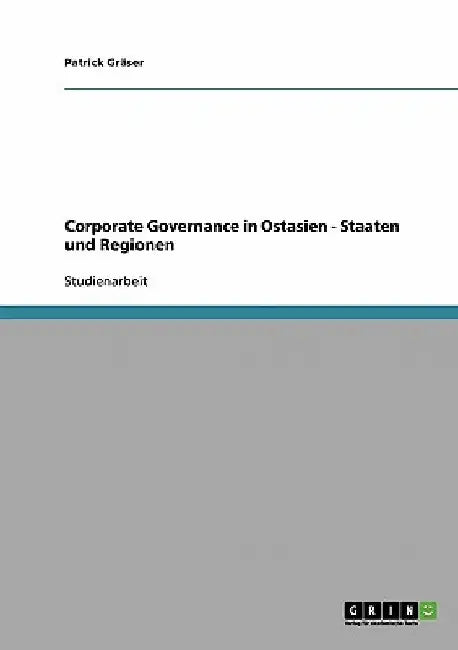Corporate Governance in Ostasien - Staaten und Regionen by Gräser, Patrick