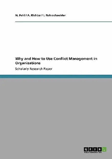 Why and How to Use Conflict Management in Organisations by A. Richter