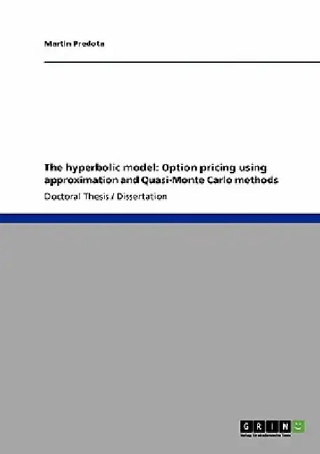 The hyperbolic model: Option pricing using approximation and Quasi-Monte Carlo methods by Martin Predota