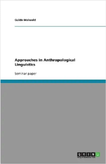 Approaches in Anthropological Linguistics by Maiwald, Guido