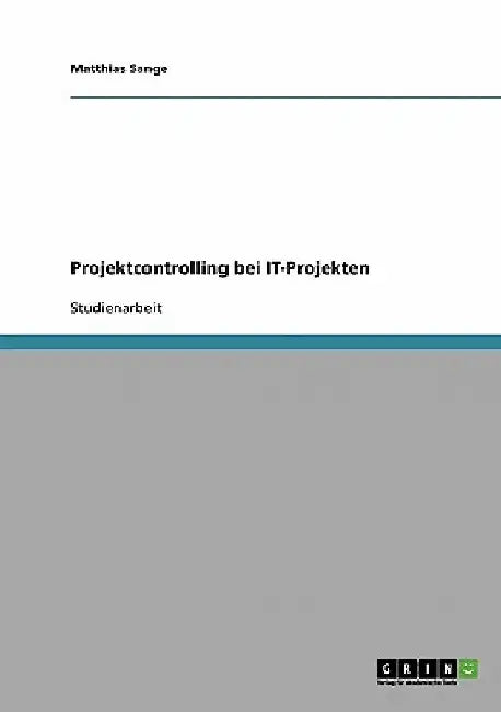 Projektcontrolling bei IT-Projekten by Sange, Matthias