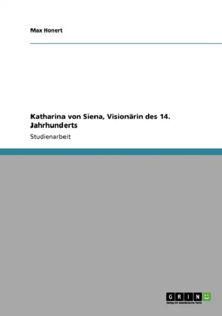 Katharina von Siena, Visionärin des 14. Jahrhunderts by Max Honert