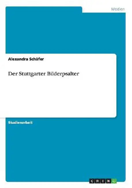 Der Stuttgarter Bilderpsalter by Schäfer, Alexandra