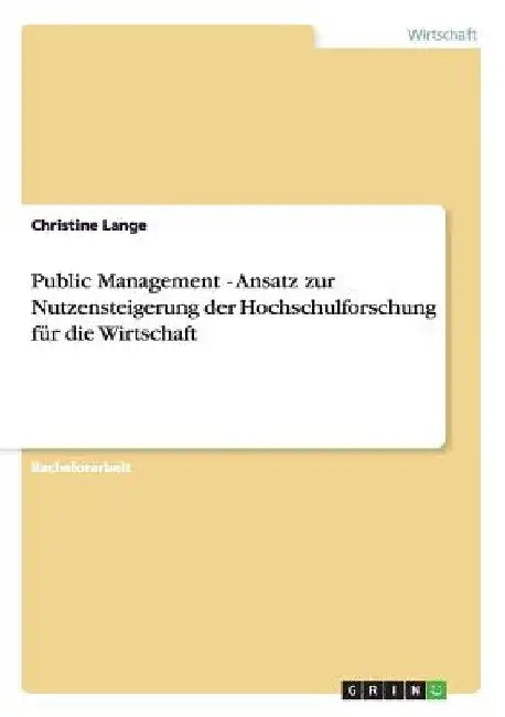 Public Management - Ansatz zur Nutzensteigerung der Hochschulforschung für die Wirtschaft by Lange, Christine