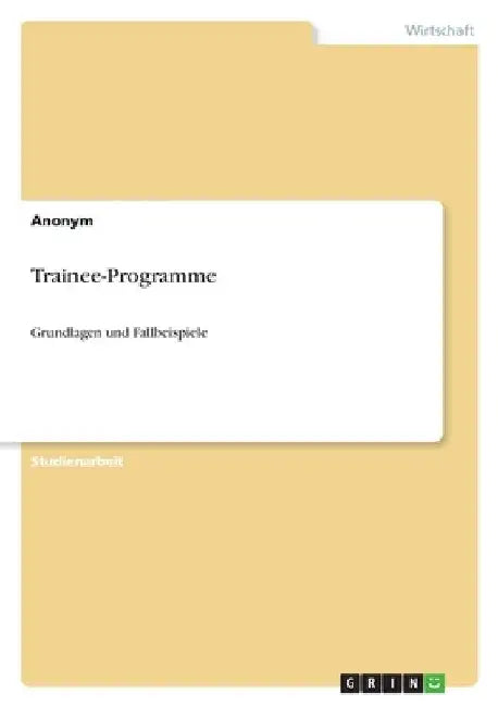 Trainee-Programme: Grundlagen und Fallbeispiele by Anonymous