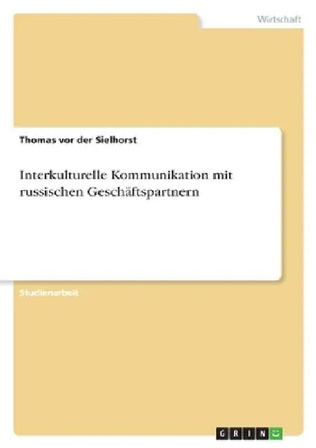 Interkulturelle Kommunikation mit russischen Geschäftspartnern by Vor Der Sielhorst, Thomas