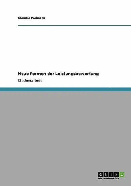 Neue Formen der Leistungsbewertung by Waindok, Claudia
