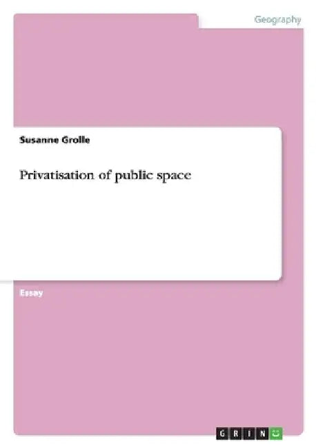Privatisation of public space by Susanne Grolle