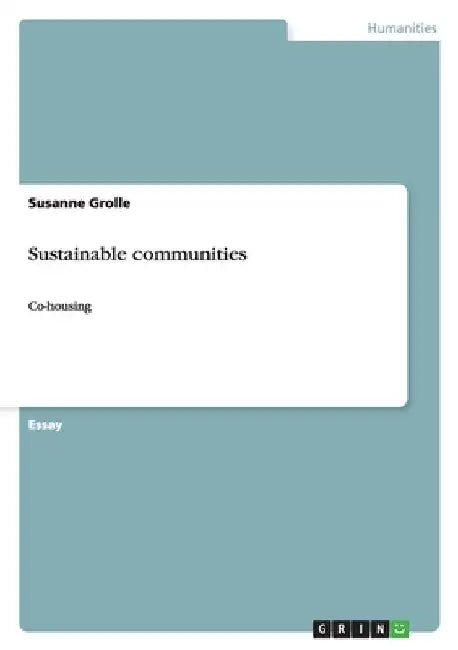 Sustainable communities: Co-housing by Grolle, Susanne