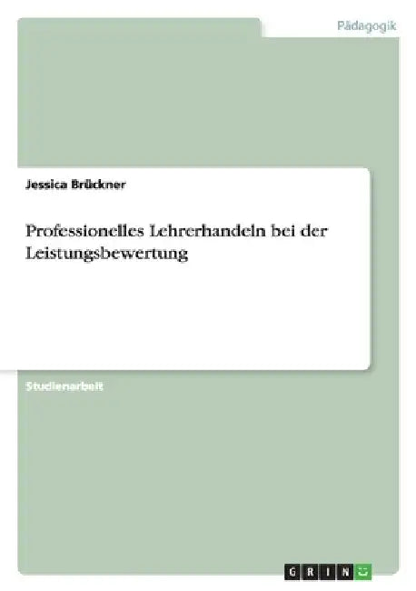 Professionelles Lehrerhandeln bei der Leistungsbewertung by Brückner, Jessica