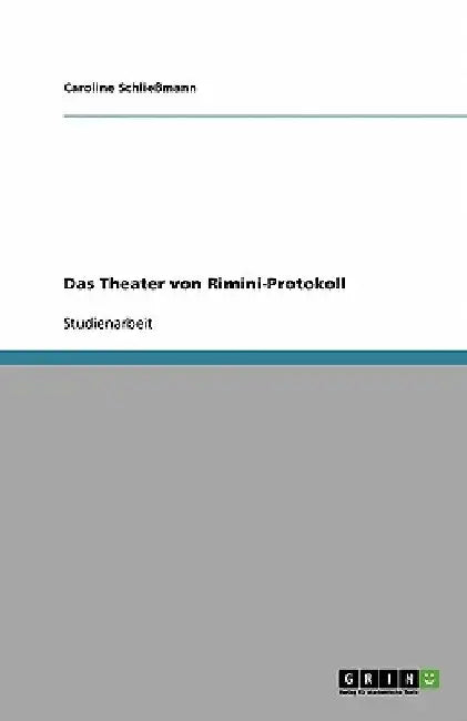 Das Theater von Rimini-Protokoll by Schließmann, Caroline