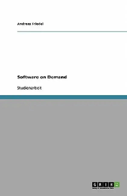 Software on Demand by Friedel, Andreas