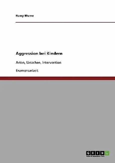 Aggression bei Kindern: Arten, Ursachen, Intervention by Blume, Romy