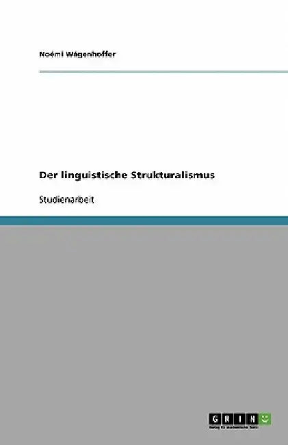 Der linguistische Strukturalismus by Wágenhoffer, Noémi