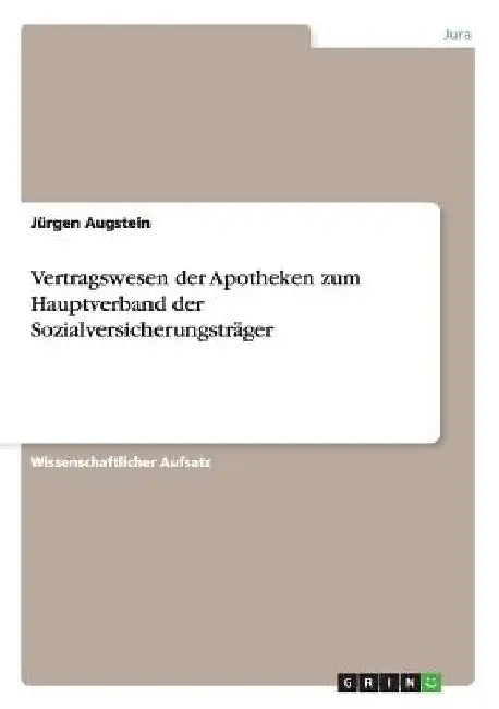 Vertragswesen der Apotheken zum Hauptverband der Sozialversicherungsträger by Augstein, Jürgen