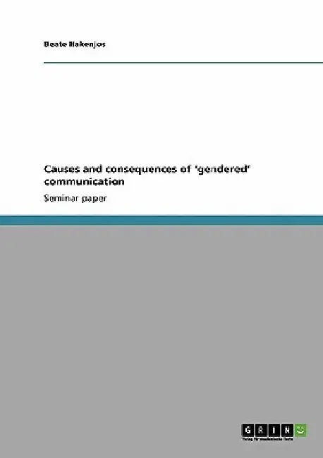Causes and consequences of 'gendered' communication by Beate Hakenjos