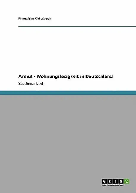Armut - Wohnungslosigkeit in Deutschland by Gritzbach, Franziska
