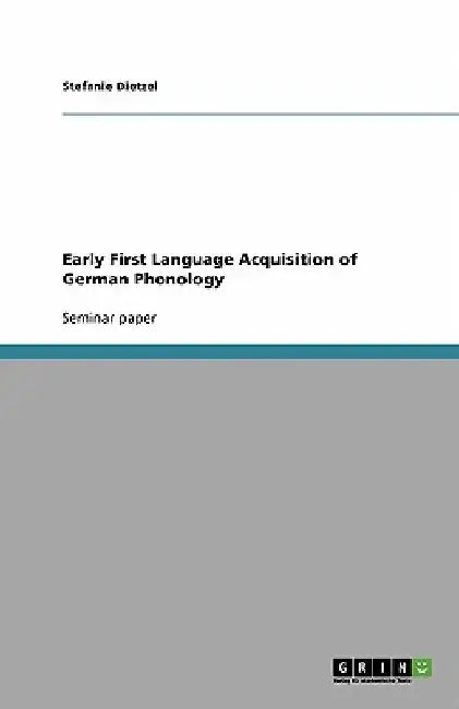Early First Language Acquisition of German Phonology by Stefanie Dietzel