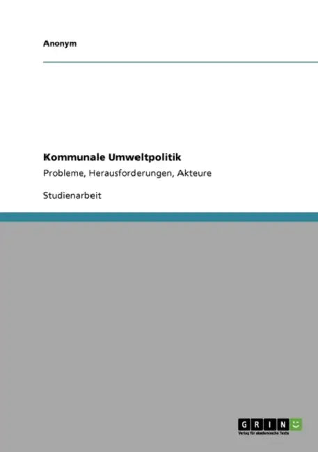 Kommunale Umweltpolitik: Probleme, Herausforderungen, Akteure by Anonym