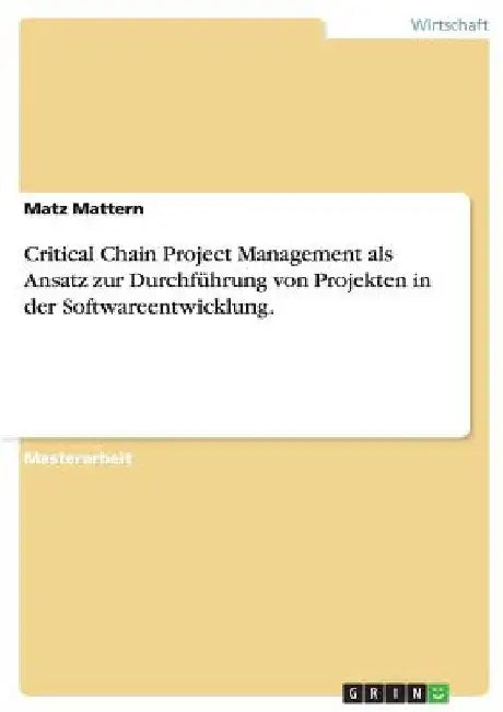 Critical Chain Project Management bei Projekten in der Softwareentwicklung. by Mattern, Matz