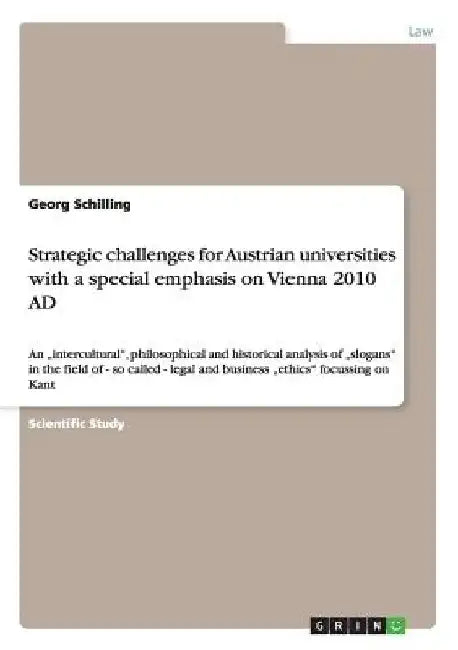 Strategic challenges for Austrian universities with a special emphasis on Vienna 2010 AD: An "intercultural", philosophical and historical analysis of by Georg Schilling