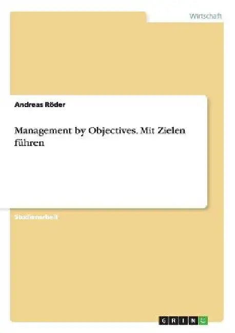 Management by Objectives. Mit Zielen führen by Röder, Andreas