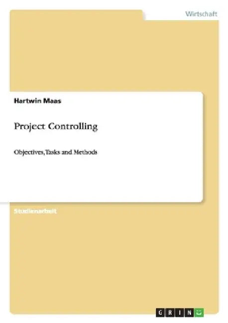 Project Controlling: Objectives, Tasks and Methods by Maas, Hartwin