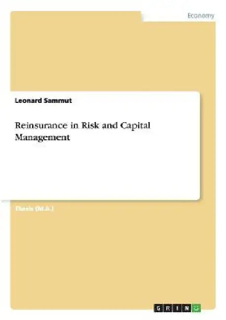 Reinsurance in Risk and Capital Management by Leonard Sammut