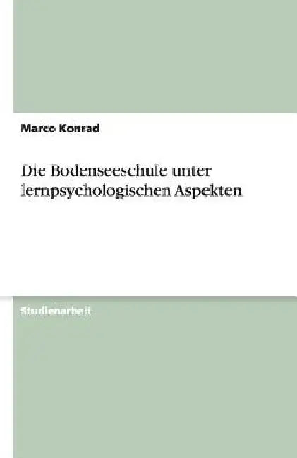 Die Bodenseeschule unter lernpsychologischen Aspekten by Konrad, Marco