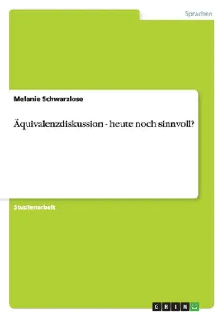 Äquivalenzdiskussion - heute noch sinnvoll? by Schwarzlose, Melanie