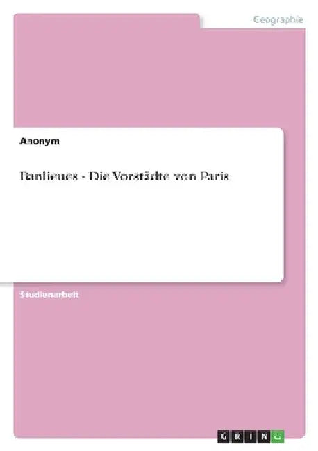 Banlieues - Die Vorstädte von Paris by Anonym
