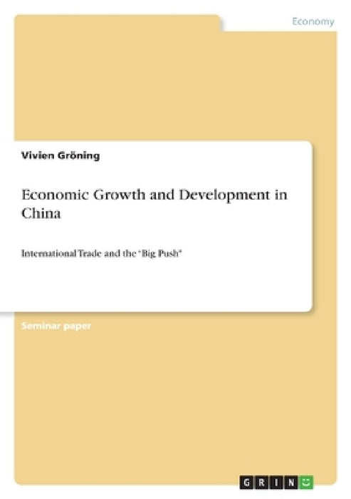 Economic Growth and Development in China: International Trade and the "Big Push" by Vivien Gröning