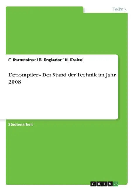 Decompiler - Der Stand der Technik im Jahr 2008 by Pernsteiner, C.