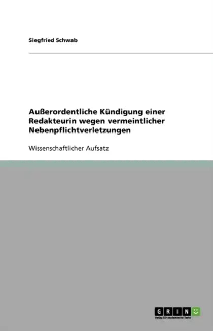 Außerordentliche Kündigung einer Redakteurin wegen vermeintlicher Nebenpflichtverletzungen by Siegfried Schwab