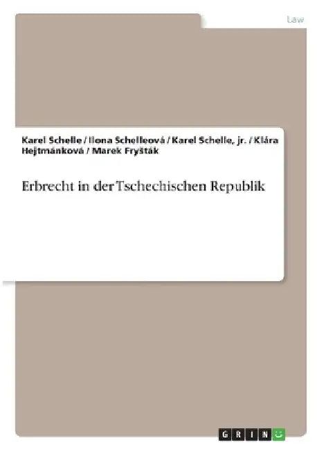 Erbrecht in der Tschechischen Republik by Schelleová, Ilona
