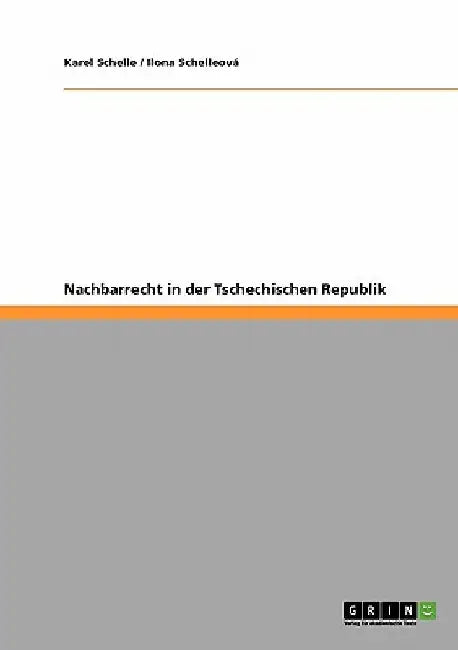 Nachbarrecht in der Tschechischen Republik by Schelle, Karel