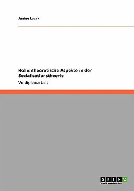 Rollentheoretische Aspekte in der Sozialisationstheorie by Luzak, Janine
